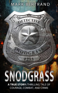 Snodgrass novel cover features a detective badge novelist Mark Bertrand and book title Snodgrass